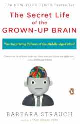 9780143118879-0143118870-The Secret Life of the Grown-up Brain: The Surprising Talents of the Middle-Aged Mind