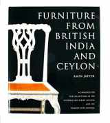 9780883891179-0883891174-Furniture from British India and Ceylon: A Catalogue of the Collections in the Victoria and Albert Museum and the Peabody Essex Museum