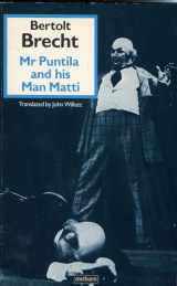 9780413423207-0413423204-Mr. Puntila and His Man Mati (Bertolt Brecht Collected Plays, Vol 6, Pt 3)