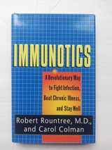 9780399145049-0399145044-Immunotics: A Revolutionary Way to Fight Infection, Beat Chronic Illness, and Stay Well