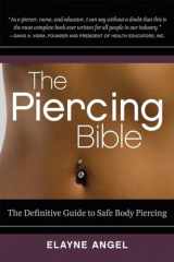9781580911931-1580911935-The Piercing Bible: The Definitive Guide to Safe Body Piercing