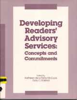 9781555701635-1555701639-Developing Readers' Advisory Services: Concepts and Commitments