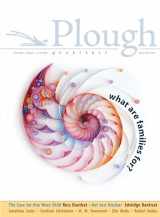 9781636080147-1636080146-Plough Quarterly No. 26 – What Are Families For?