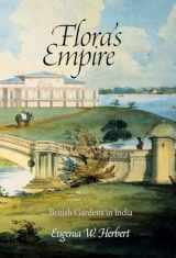 9780812243260-0812243269-Flora's Empire: British Gardens in India (Penn Studies in Landscape Architecture)