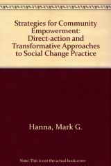9780773422971-0773422978-Strategies for Community Empowerment: Direct-Action and Transformative Approaches to Social Change Practice