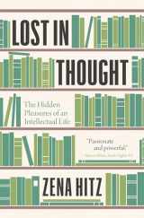9780691229195-0691229198-Lost in Thought: The Hidden Pleasures of an Intellectual Life
