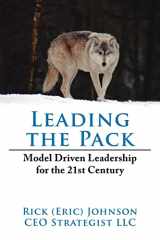 9781425939229-1425939228-Leading the Pack: Model Driven Leadership for the 21st Century