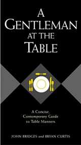 9781401601768-1401601766-A Gentleman At The Table: A Concise, Contemporary Guide To Table Manners