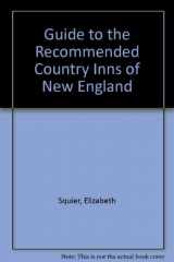 9780871060457-0871060450-Guide to the Recommended Country Inns of New England