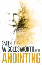 9780883685303-0883685302-Wigglesworth on the Anointing