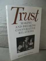 9780631175872-0631175873-Trust: Making and Breaking Cooperative Relations