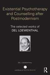 9780415739962-0415739969-Existential Psychotherapy and Counselling after Postmodernism: The selected works of Del Loewenthal (World Library of Mental Health)