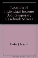 9780820528892-0820528897-Taxation of Individual Income (Contemporary Casebook Series)