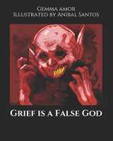 9781709452420-1709452420-Grief is a False God