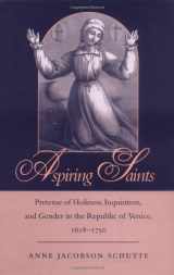 9780801865480-0801865484-Aspiring Saints: Pretense of Holiness, Inquisition, and Gender in the Republic of Venice, 1618-1750