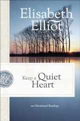 9780800740962-0800740963-Keep a Quiet Heart: 100 Devotional Readings