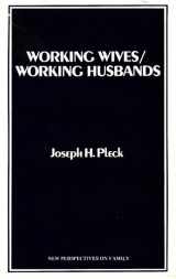 9780803924895-0803924895-Working Wives/Working Husbands (New Perspectives on the Family)