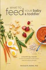 9780399580239-0399580239-What to Feed Your Baby and Toddler: A Month-by-Month Guide to Support Your Child's Health and Development
