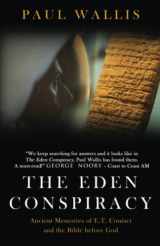 9780645418323-0645418323-THE EDEN CONSPIRACY: Ancient Memories of ET Contact and the Bible before God