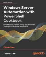 9781804614235-1804614238-Windows Server Automation with PowerShell Cookbook - Fifth Edition: Powerful ways to automate, manage and administrate Windows Server 2022 using PowerShell 7.2