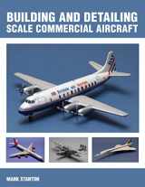 9781847974280-1847974287-Building & Detailing Scale Commercial Aircraft
