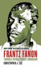 9780821421741-0821421743-Frantz Fanon: Toward a Revolutionary Humanism (Ohio Short Histories of Africa)