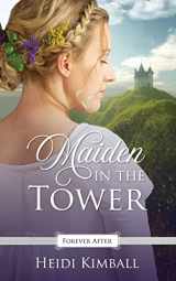 9781092659260-1092659269-Maiden in the Tower: A Regency Fairy Tale Retelling (Forever After Retellings)