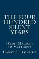 9781497517172-1497517176-The Four Hundred Silent Years: (From Malachi to Matthew)