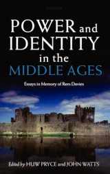 9780199285464-0199285462-Power and Identity in the Middle Ages: Essays in Memory of Rees Davies