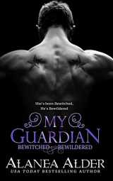 9781941315132-1941315135-My Guardian (Bewitched And Bewildered)