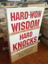 9780873649056-0873649052-Hard-Won Wisdom from the School of Hard Knocks: How to Avoid a Fight and Things to Do When You Can't or Don't Want to