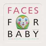 9780763664336-0763664332-Faces for Baby: An Art for Baby Book