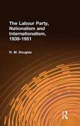 9780714655239-0714655236-The Labour Party, Nationalism and Internationalism, 1939-1951 (Cass Series--British Foreign and Colonial Policy,)