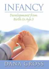 9780205417988-0205417981-Infancy: Development from Birth to Age 3