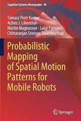 9783030418106-3030418103-Probabilistic Mapping of Spatial Motion Patterns for Mobile Robots (Cognitive Systems Monographs)