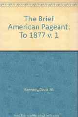 9780395978665-0395978661-The Brief American Pageant: A History of the Republic