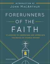 9780802421944-0802421946-Forerunners of the Faith: 13 Lessons to Understand and Appreciate the Basics of Church History