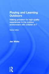 9780415623148-0415623146-Playing and Learning Outdoors: Making provision for high quality experiences in the outdoor environment with children 3–7