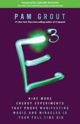 9781401945435-1401945430-E-Cubed: Nine More Energy Experiments That Prove Manifesting Magic and Miracles Is Your Full-Time Gig