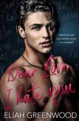 9781777622305-1777622301-Dear Love, I Hate You: An Enemies to Lovers Standalone (Silver Springs)