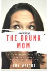 9781365491894-1365491897-Becoming The Drunk Mom