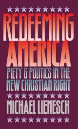 9780807844281-0807844284-Redeeming America: Piety and Politics in the New Christian Right