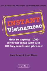 9780804841481-0804841489-Instant Vietnamese: How to Express 1,000 Different Ideas with Just 100 Key Words and Phrases! (Vietnamese Phrasebook) (Instant Phrasebook Series)