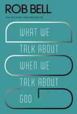 9780062049681-0062049682-What We Talk About When We Talk About God