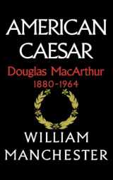 9780316544986-0316544981-American Caesar: Douglas MacArthur 1880 - 1964