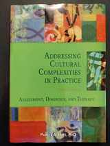 9781433821448-1433821443-Addressing Cultural Complexities in Practice: Assessment, Diagnosis, and Therapy