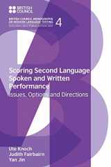 9781781799529-1781799520-Scoring Second Language Spoken and Written Performance: Issues, Options and Directions (British Council Monographs on Modern Language Testing)