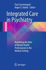9781493906871-1493906879-Integrated Care in Psychiatry: Redefining the Role of Mental Health Professionals in the Medical Setting