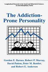 9780306462498-0306462494-The Addiction-Prone Personality (Longitudinal Research in the Social and Behavioral Sciences: An Interdisciplinary Series)