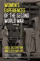 9781783275878-1783275871-Women's Experiences of the Second World War: Exile, Occupation and Everyday Life